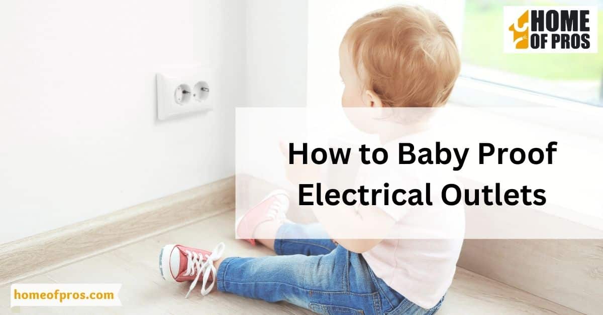 How to Baby Proof Electrical Outlets