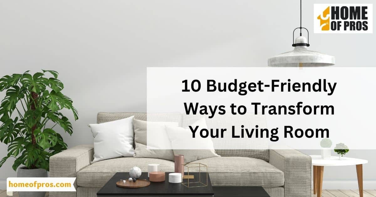 10 Budget-Friendly Ways to Transform Your Living Room