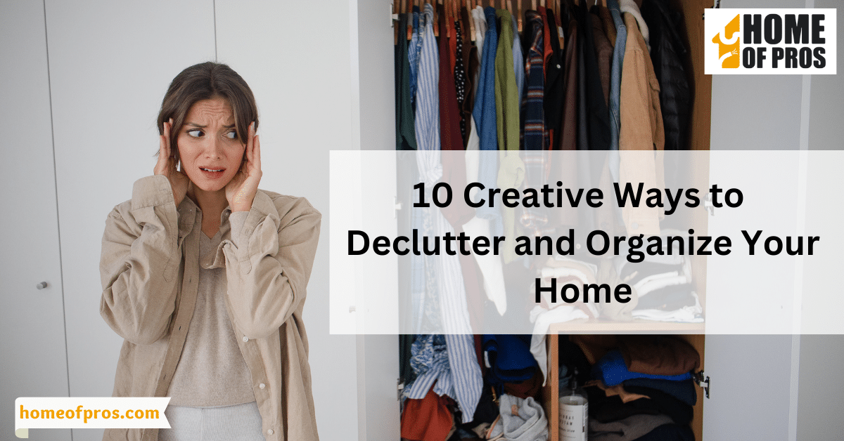 10 Creative Ways to Declutter and Organize Your Home