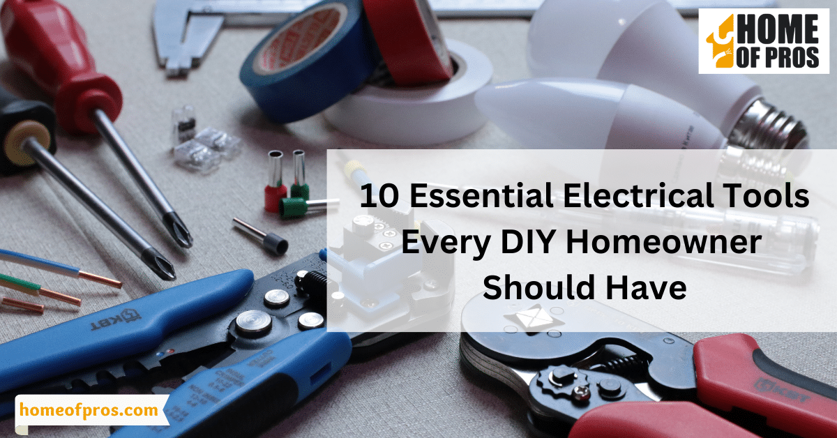 10 Essential Electrical Tools Every DIY Homeowner Should Have