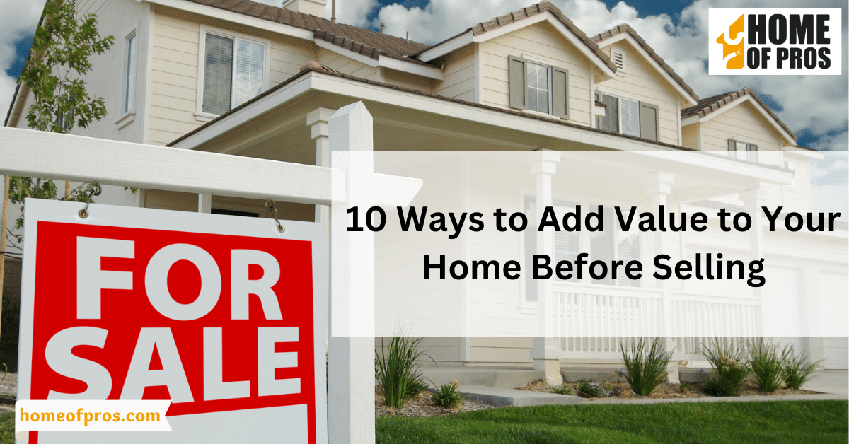 10 Ways to Add Value to Your Home Before Selling