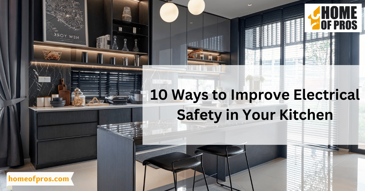 10 Ways to Improve Electrical Safety in Your Kitchen
