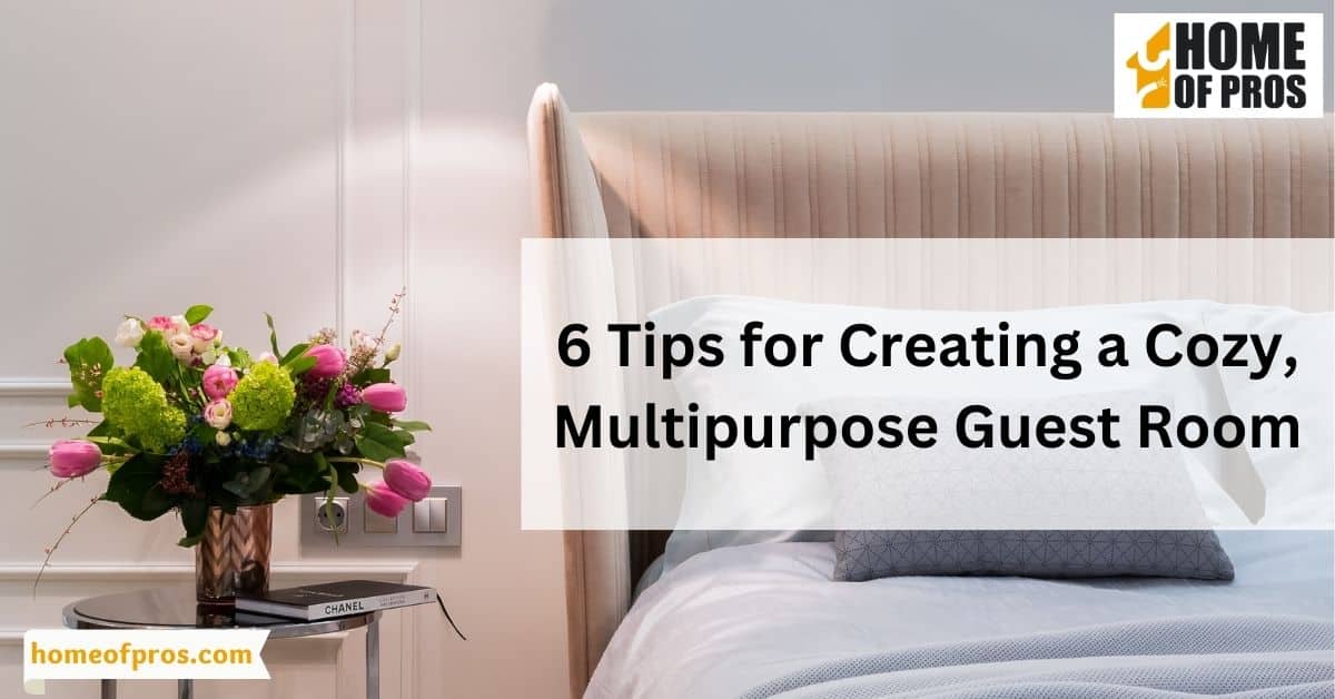 6 Tips for Creating a Cozy, Multipurpose Guest Room