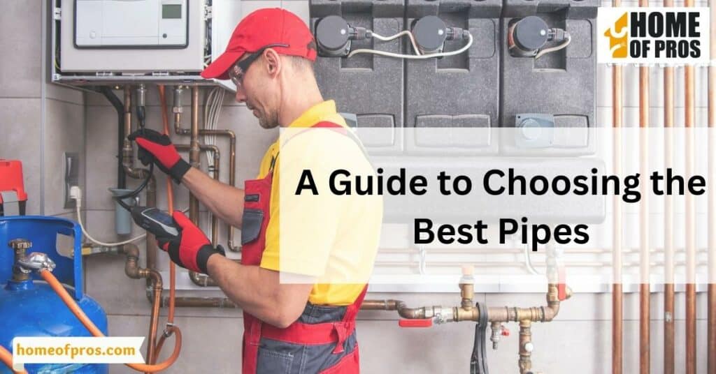 Home Plumbing Revamp: A Guide to Choosing the Best Pipes