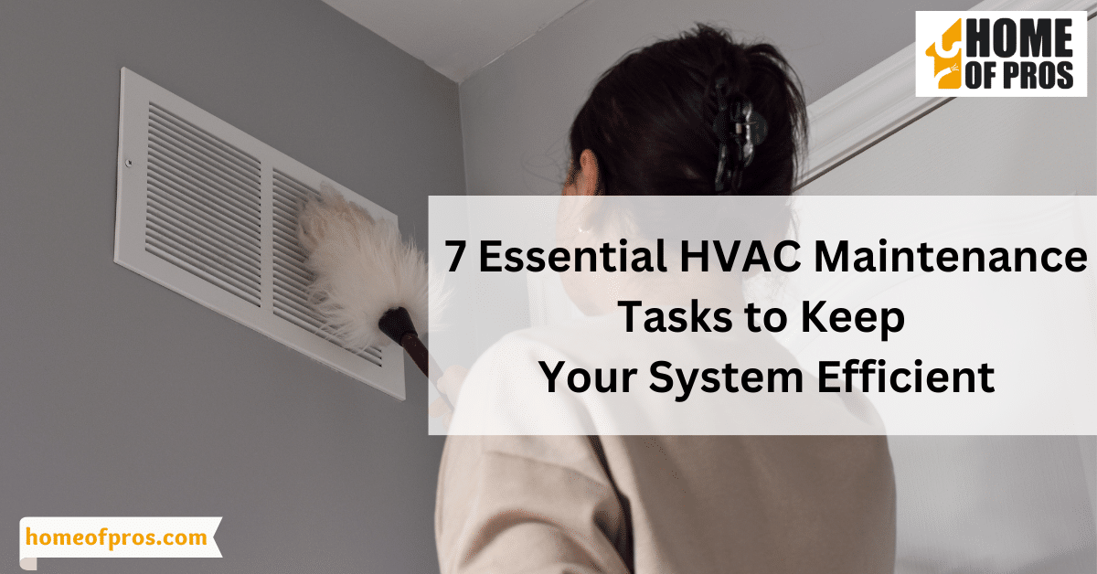 7 Essential HVAC Maintenance Tasks to Keep Your System Efficient