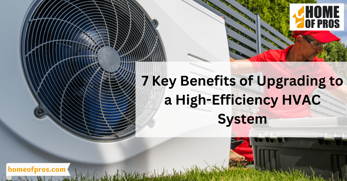 9 Key Benefits of Upgrading to a High-Efficiency HVAC System