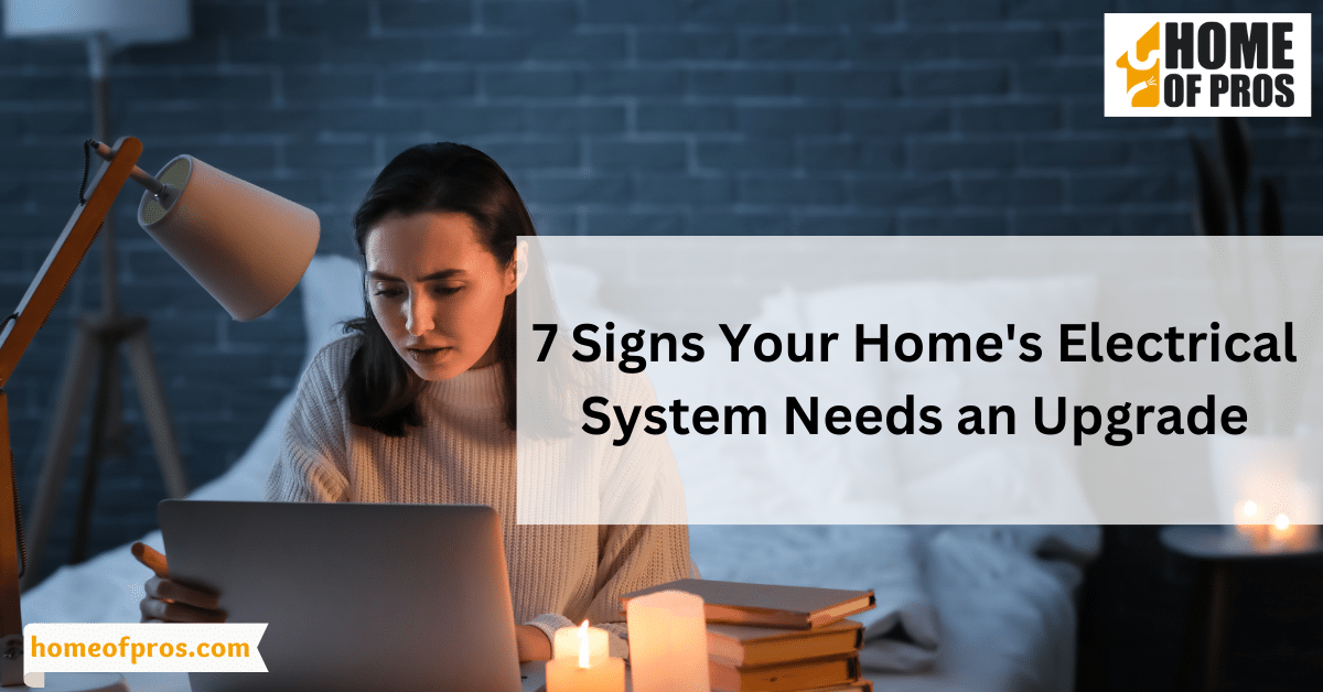 7 Signs Your Home’s Electrical System Needs an Upgrade