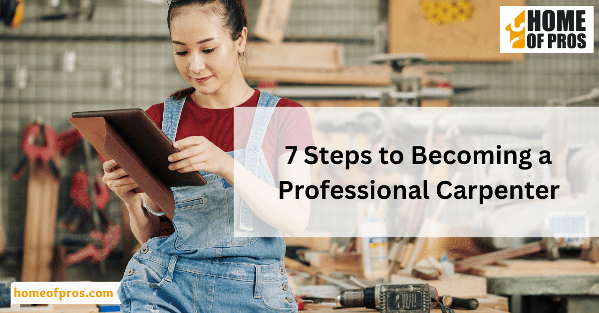 7 Steps to Becoming a Professional Carpenter