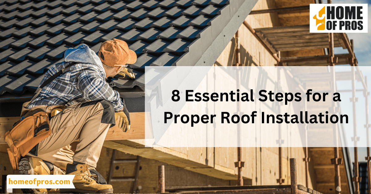 8 Essential Steps for a Proper Roof Installation