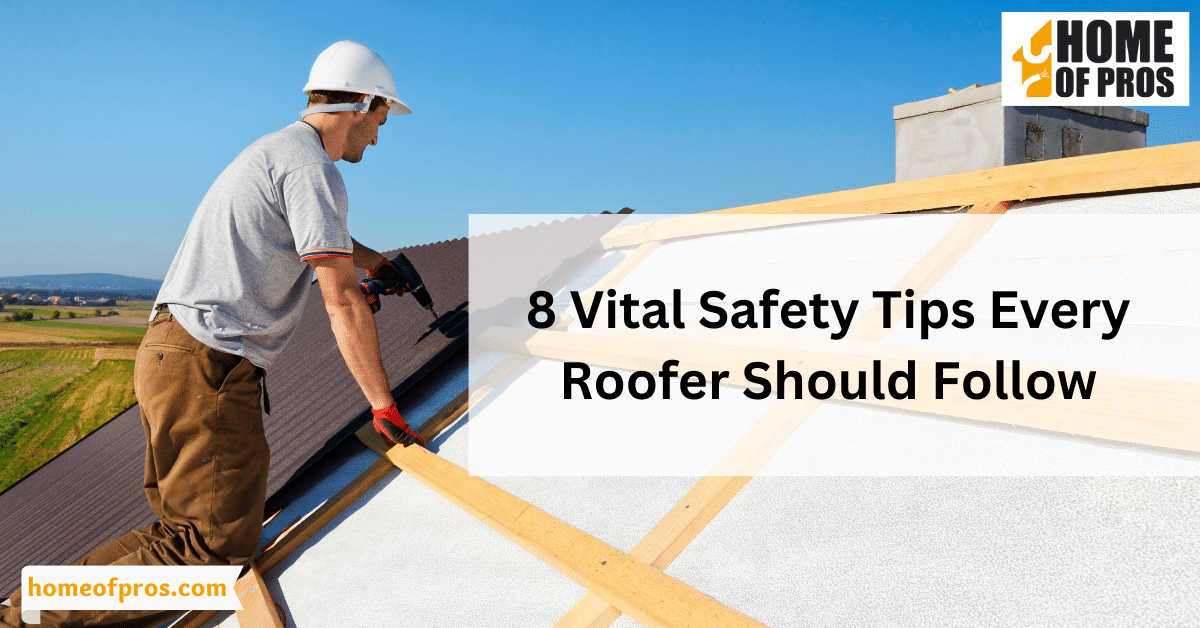 8 Vital Safety Tips Every Roofer Should Follow