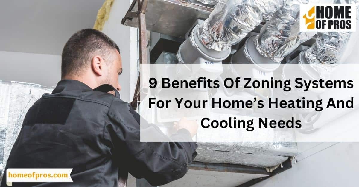 9 Benefits Of Zoning Systems For Your Home’s Heating And Cooling Needs