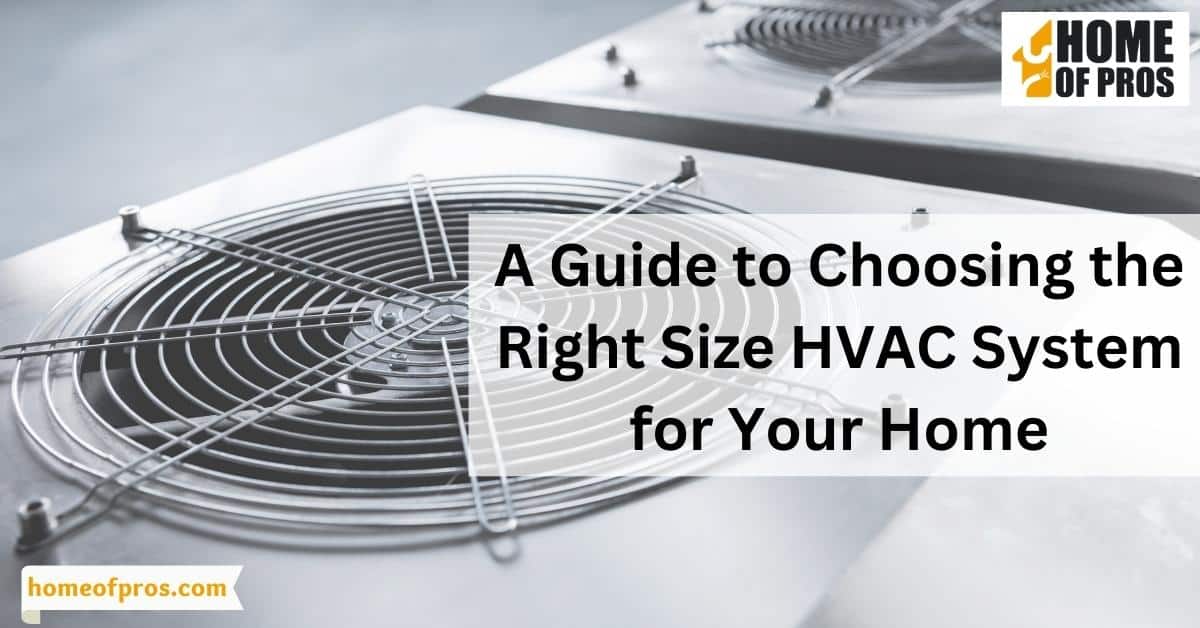 A Guide to Choosing the Right Size HVAC System for Your Home