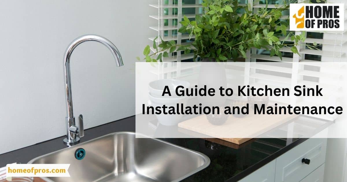 A Guide to Kitchen Sink Installation and Maintenance