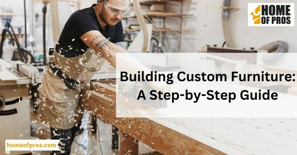 Building Custom Furniture: A Step-by-Step Guide