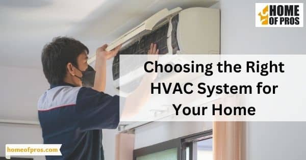 Choosing the Right HVAC System for Your Home
