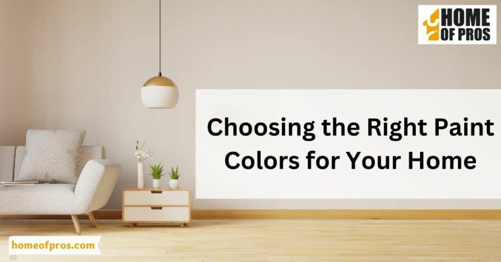 Choosing the Right Paint Colors for Your Home