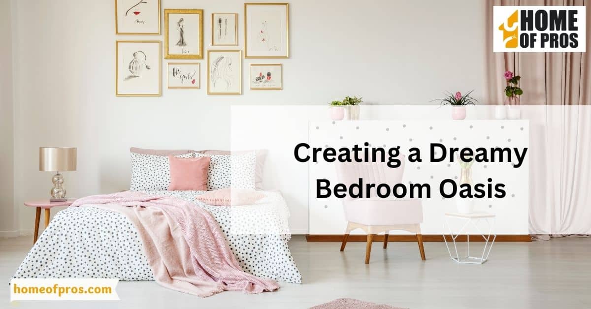 Creating a Dreamy Bedroom Oasis
