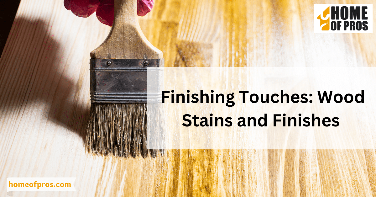 Finishing Touches: Wood Stains and Finishes