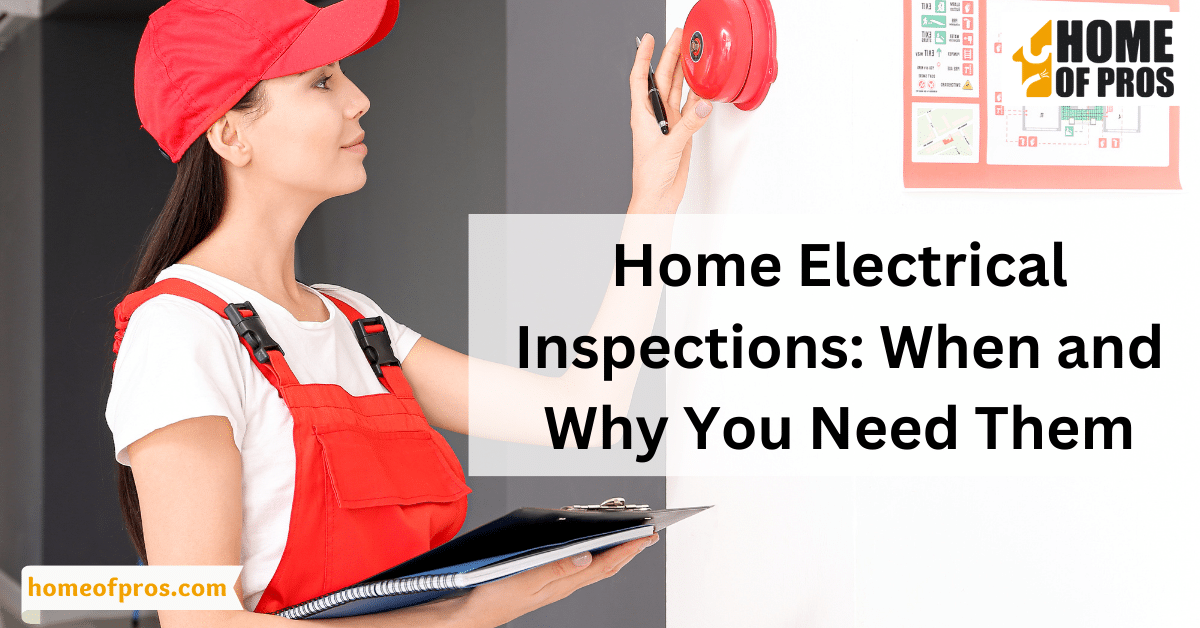 Home Electrical Inspections: When and Why You Need Them