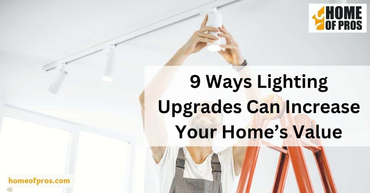 9 Ways Lighting Upgrades Can Increase Your Home’s Value