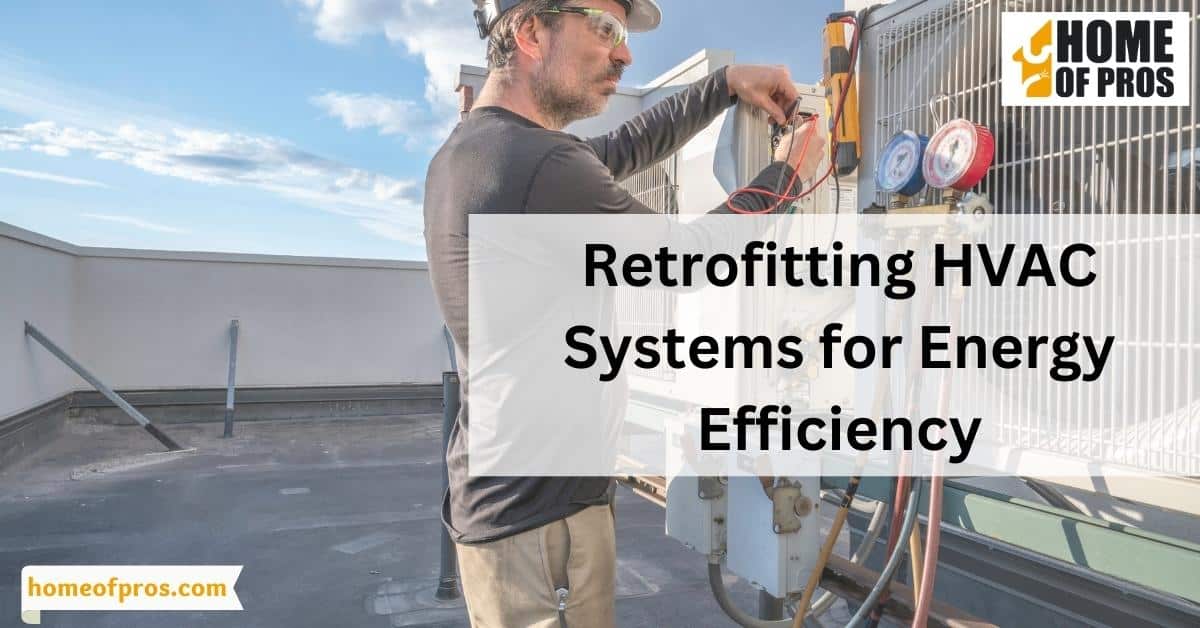 Retrofitting HVAC Systems for Energy Efficiency
