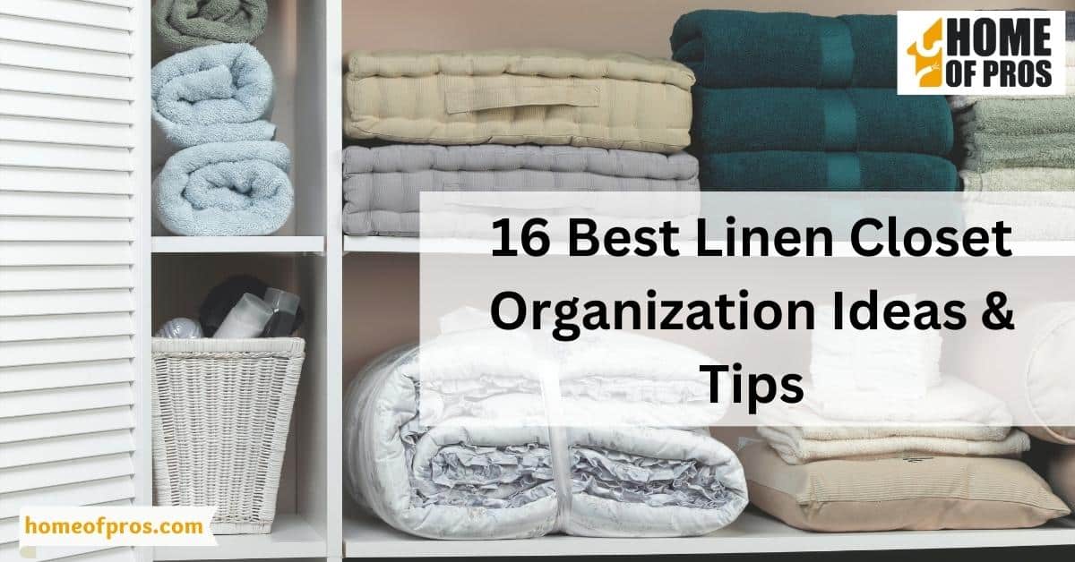16 Best Linen Closet Organization Ideas & Tips