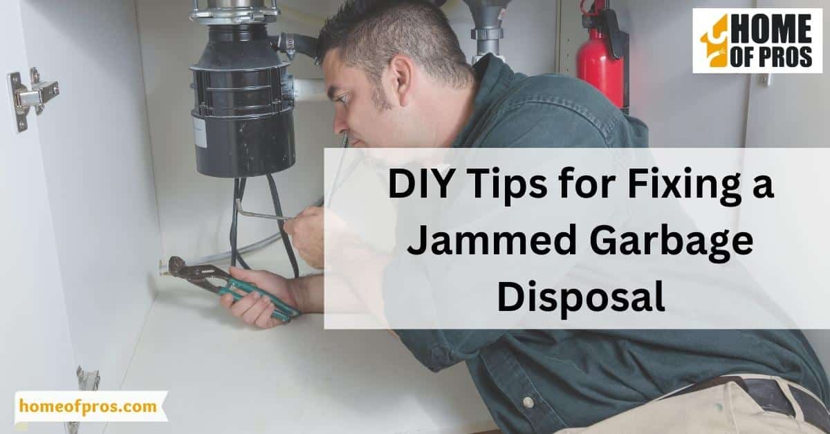 DIY Tips for Fixing a Jammed Garbage Disposal