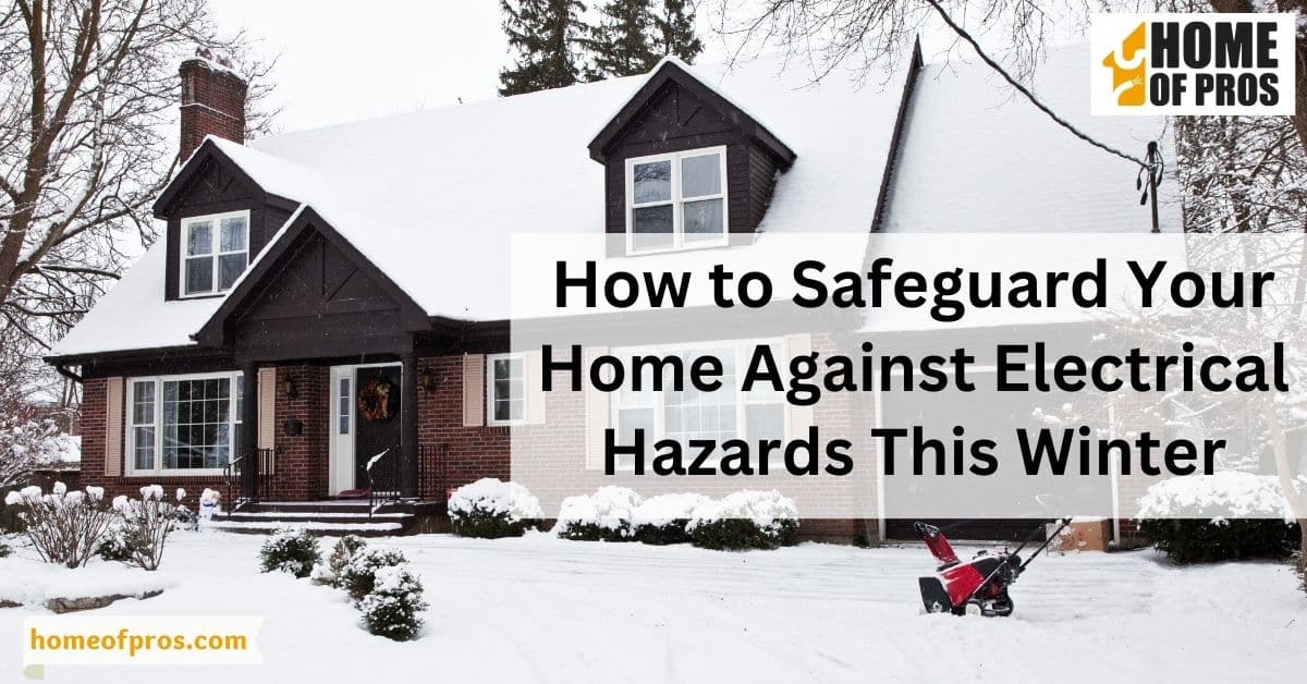 How to Safeguard Your Home Against Electrical Hazards This Winter