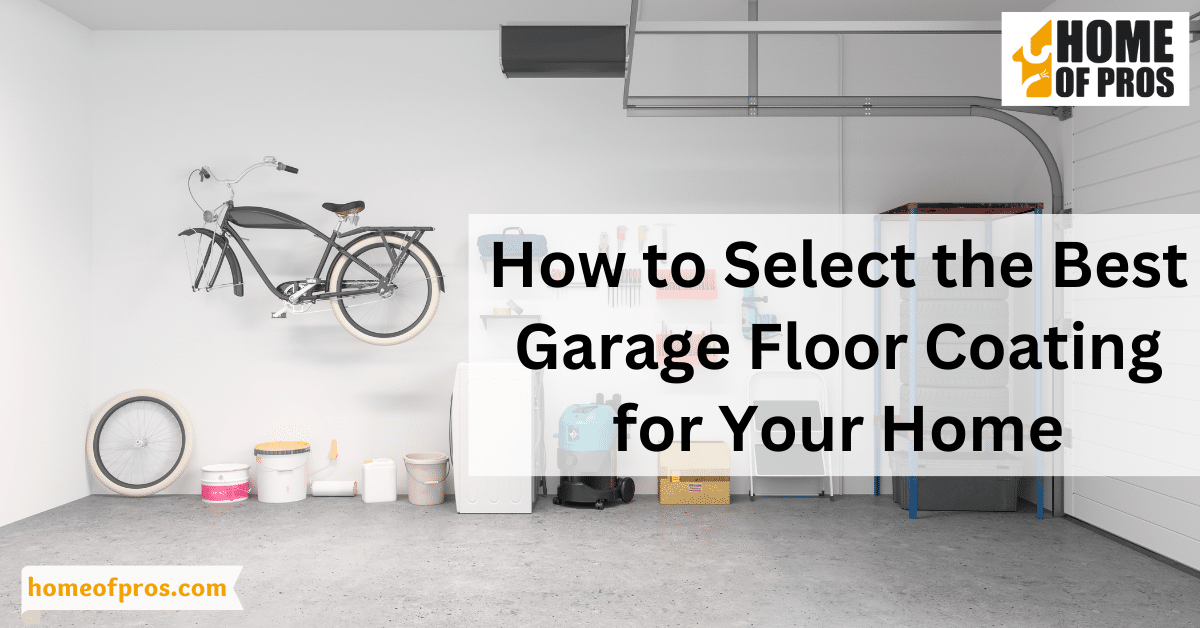How to Select the Best Garage Floor Coating for Your Home