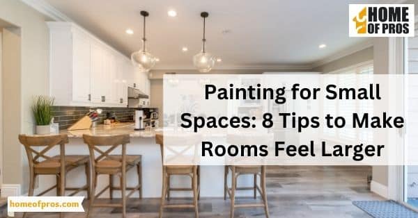 Painting for Small Spaces: 8 Tips to Make Rooms Feel Larger