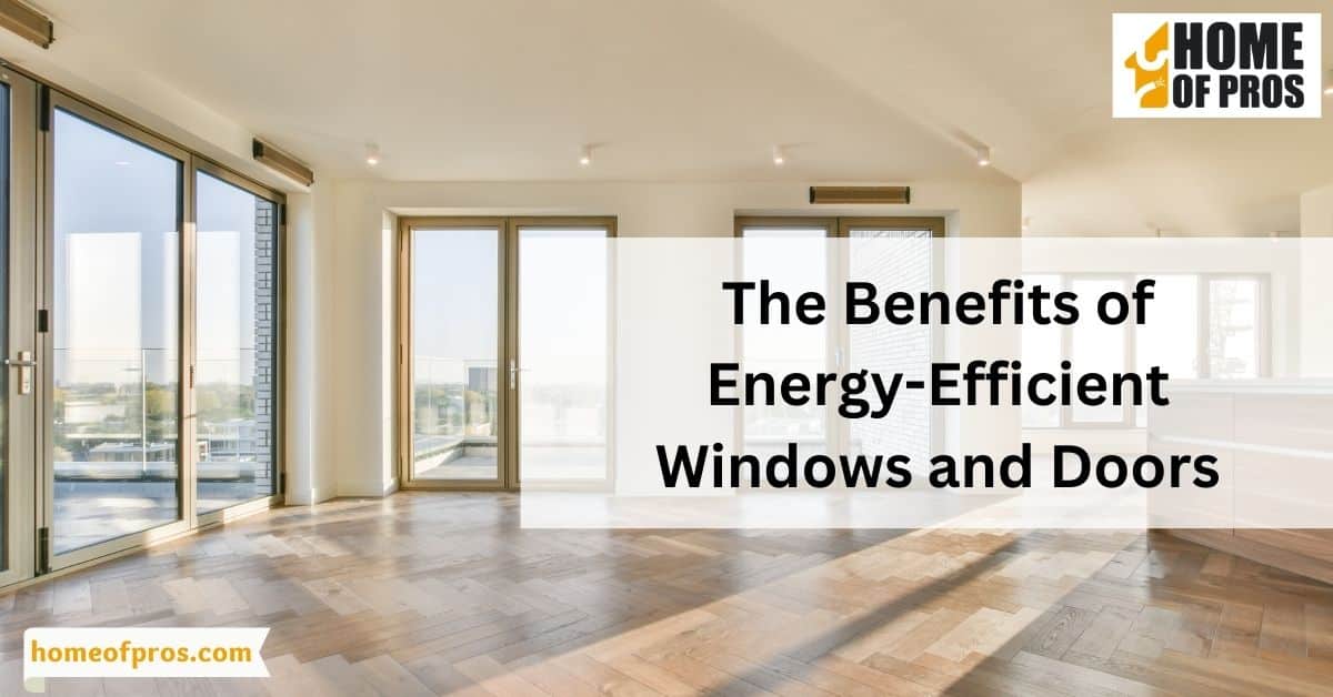 The Benefits of Energy-Efficient Windows and Doors