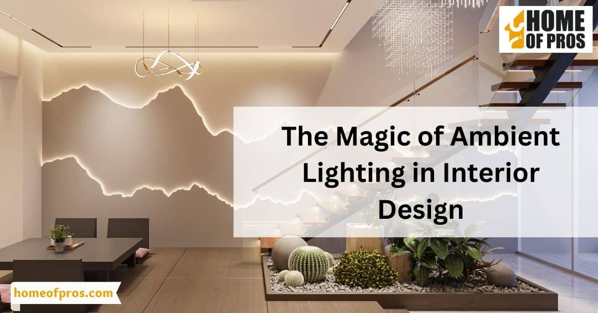 The Magic of Ambient Lighting in Interior Design