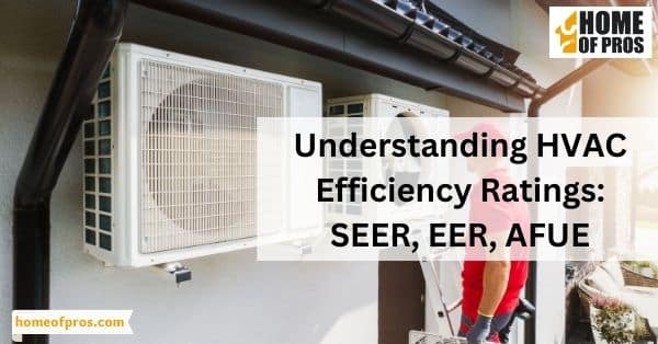 Understanding HVAC Efficiency Ratings: SEER, EER, AFUE