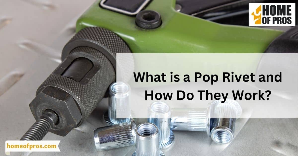 What is a Pop Rivet and How Do They Work?