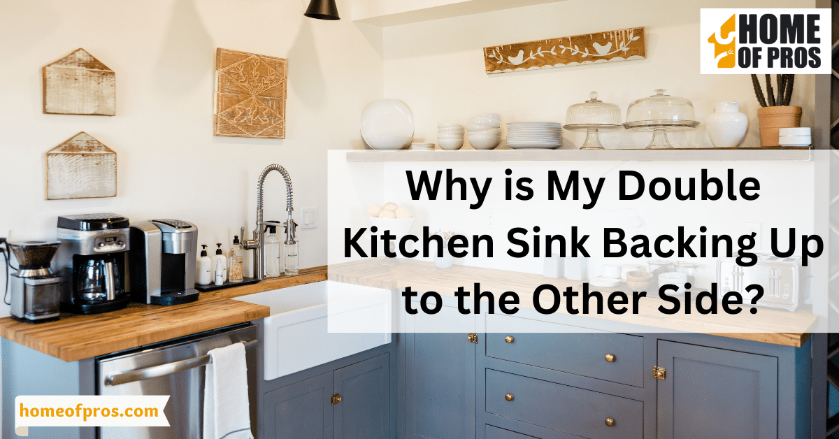 Why is My Double Kitchen Sink Backing Up to the Other Side?