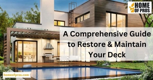 A Comprehensive Guide to Restore & Maintain Your Deck