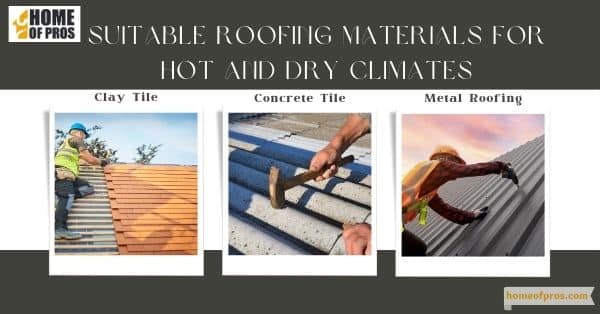 Suitable Roofing Materials for Hot and Dry Climates