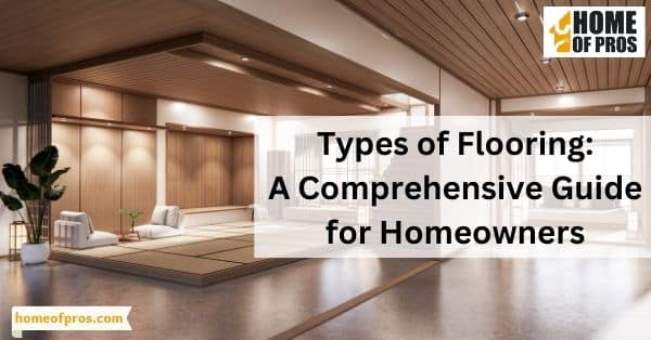 Types of Flooring_ A Comprehensive Guide for Homeowners