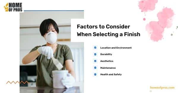 Factors to Consider When Selecting a Finish