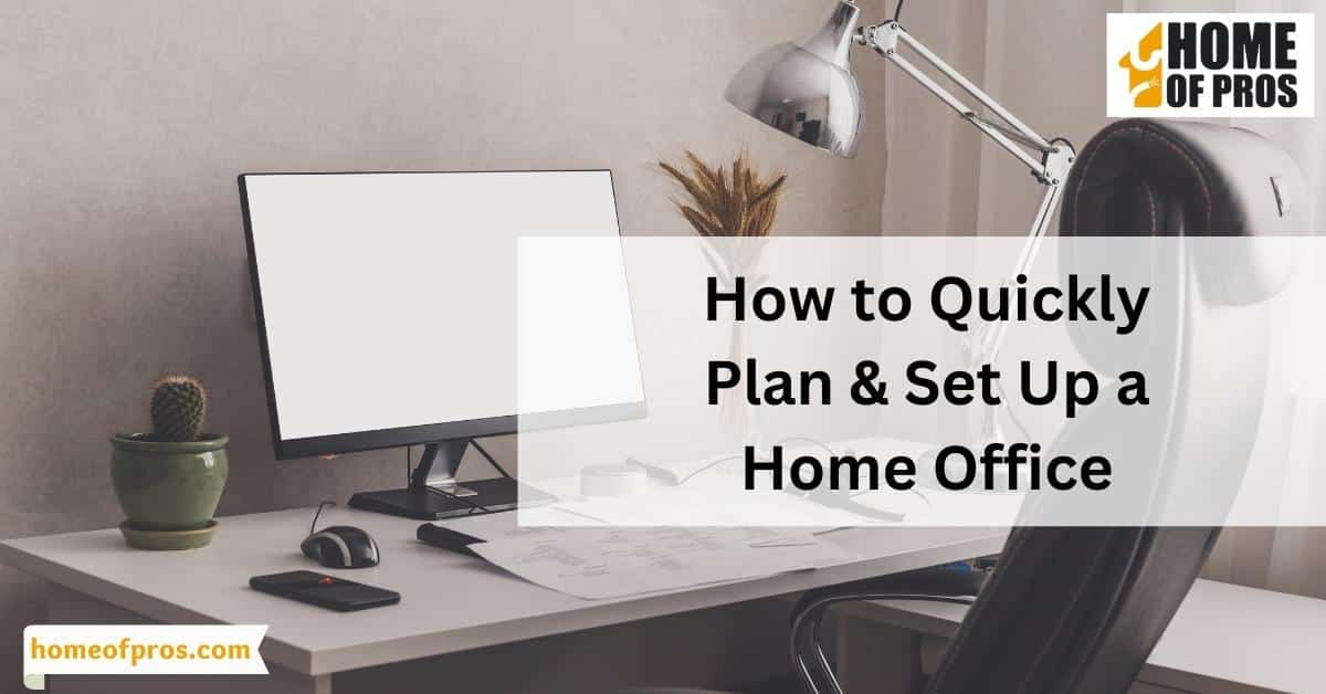 How to Quickly Plan & Set Up a Home Office