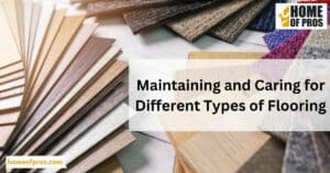 Maintaining and Caring for Different Types of Flooring