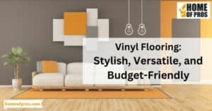 Vinyl Flooring_ Stylish, Versatile, and Budget-Friendly