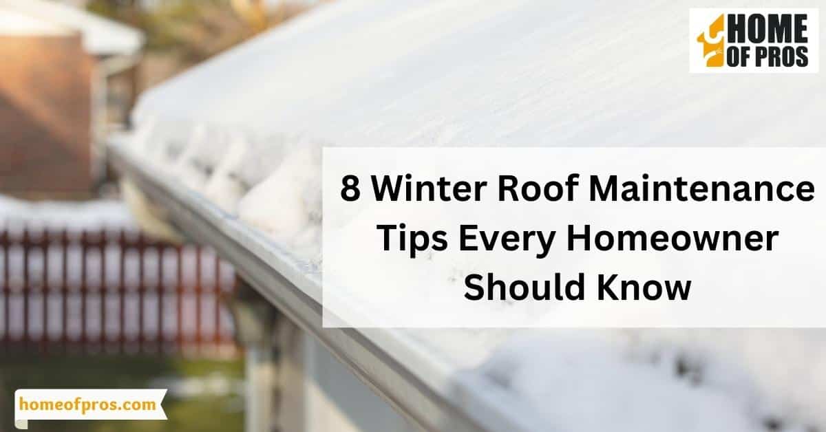 8 Winter Roof Maintenance Tips Every Homeowner Should Know