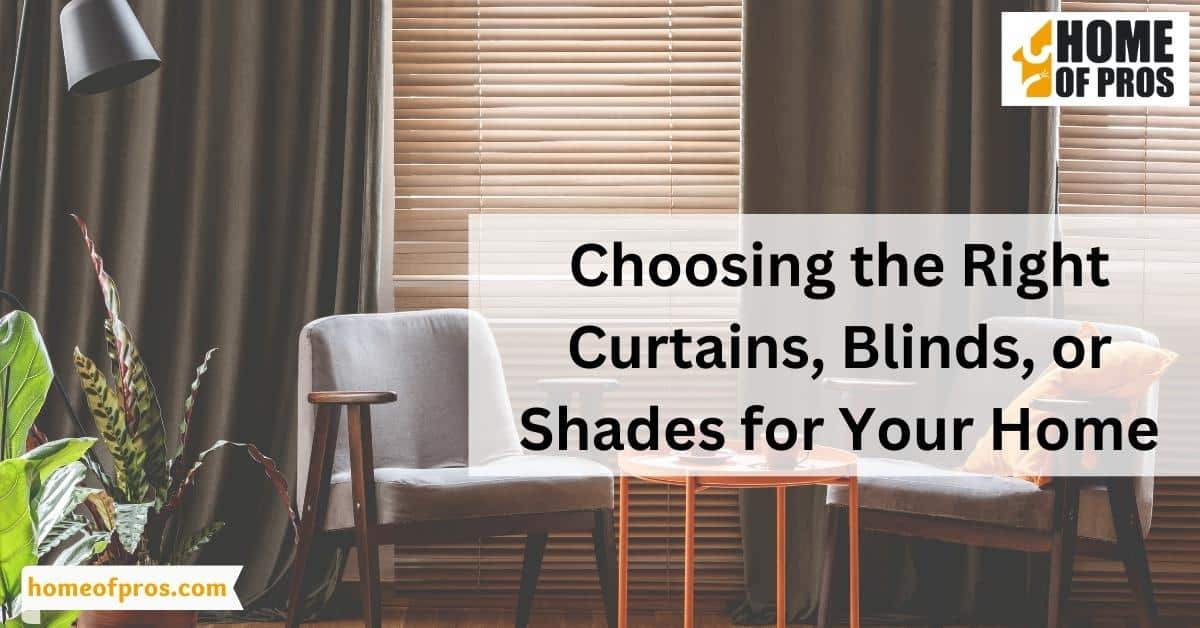 Choosing the Right Curtains, Blinds, or Shades for Your Home