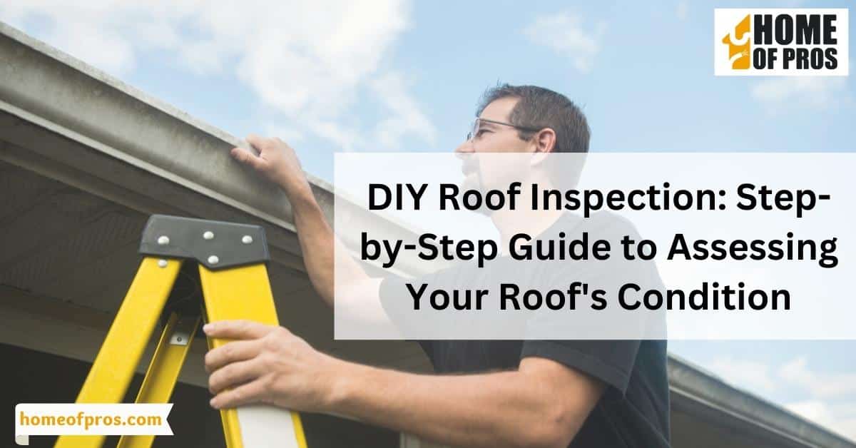 DIY Roof Inspection: Step-by-Step Guide to Assessing Your Roof's Condition
