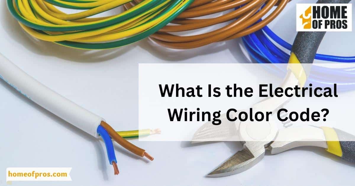 What Is the Electrical Wiring Color Code? - Home of Pros