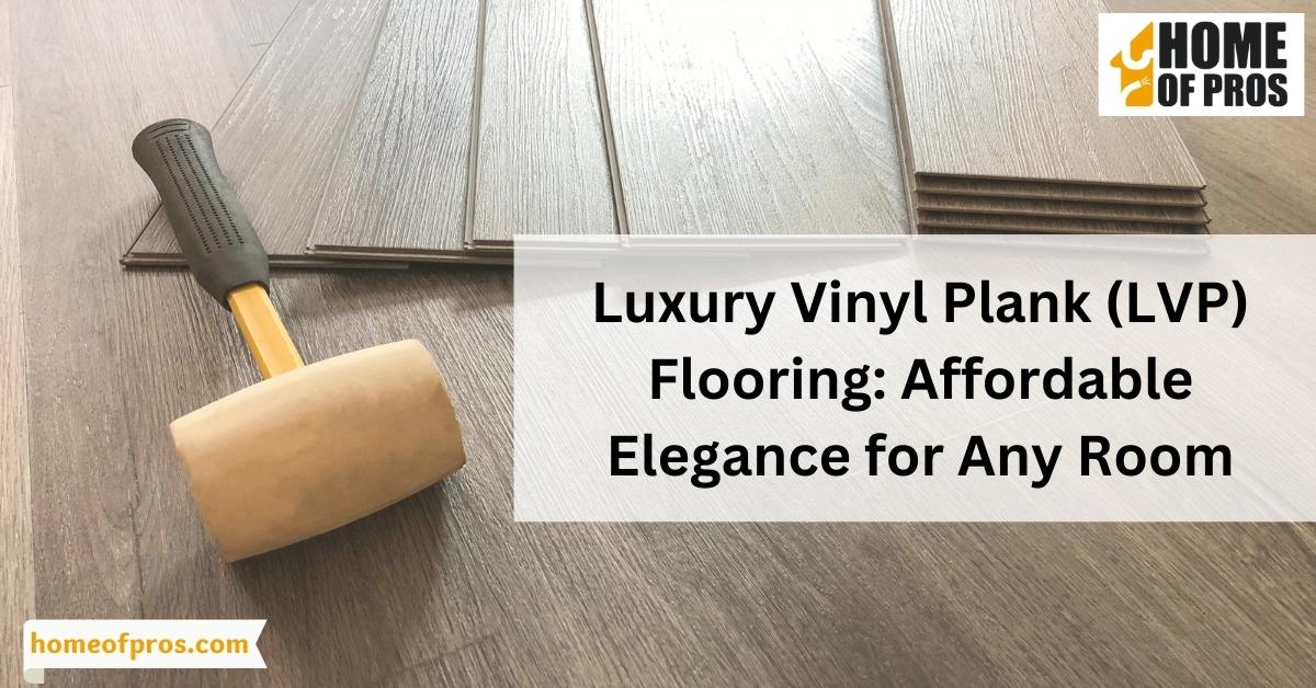 Luxury Vinyl Plank (LVP) Flooring