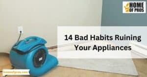 14 Bad Habits Ruining Your Appliances