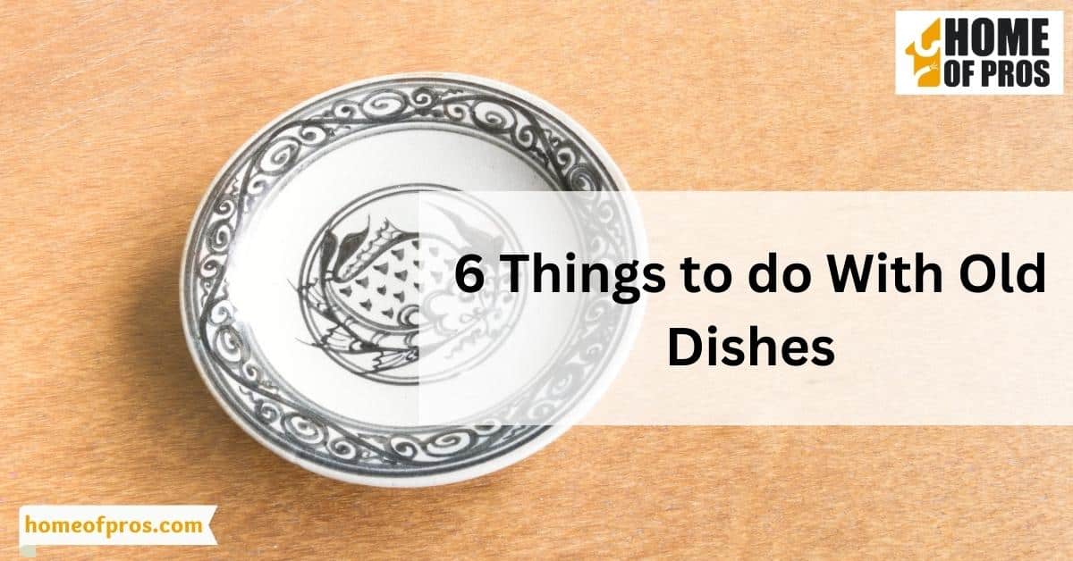 6 Things to do With Old Dishes