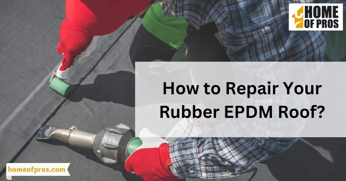 How to Repair Your Rubber EPDM Roof